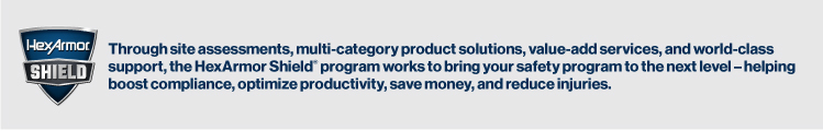 The HexArmor shield program partners with companies to design a PPE safety program to specifically meet their needs.